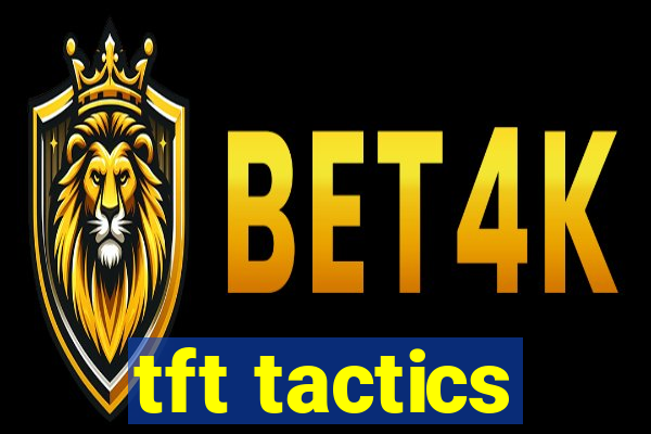 tft tactics